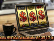 Mengenal Keuntungan dan Makna Simbol Wild Card Slot Online