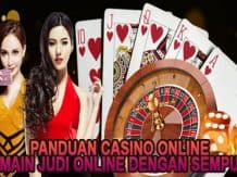 Panduan Casino Online Bermain Judi Online dengan Sempurna